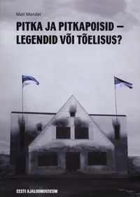 Pitka ja pitkapoisid – legendid või tõelisus?