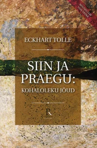 Siin ja praegu: kohaloleku jõud