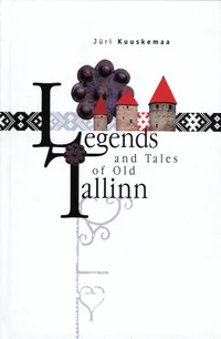 Legends and Tales of Old Tallinn