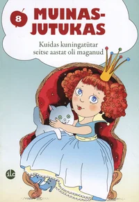 Kuidas kuningatütar seitse aastat oli maganud