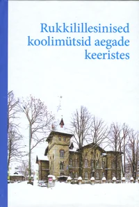Rukkilillesinised koolimütsid aegade keeristes