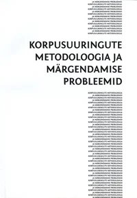 Korpusuuringute metodoloogia ja märgendamise probleemid