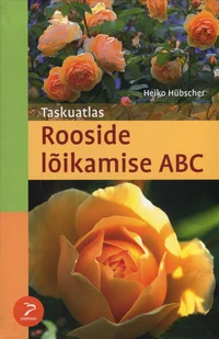 Rooside lõikamise ABC