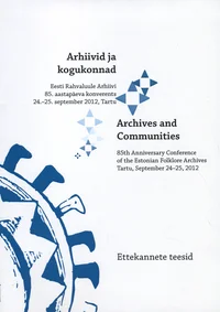 Arhiivid ja kogukonnad. Archives and Communities