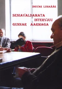 Seniavaldamata intervjuu Gunnar Aarmaga