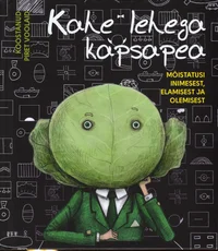Kahe lehega kapsapea. Mõistatusi inimesest, elamisest ja olemisest