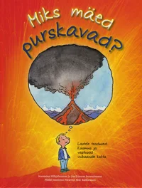 Miks mäed purskavad?