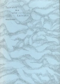Taivakõ, mu elo Laivakõ