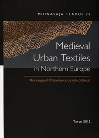 Medieval Urban Textiles in Northern Europe