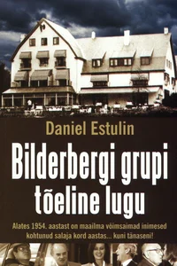 Bilderbergi grupi tõeline lugu