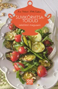 Suvikõrvitsatoidud salatitest magusani