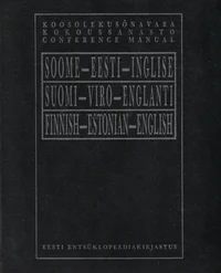 Soome-eesti-inglise koosolekusõnavara. Suomen-viron-englannin kokoussanasto. Finnish-estonian-english conference manual
