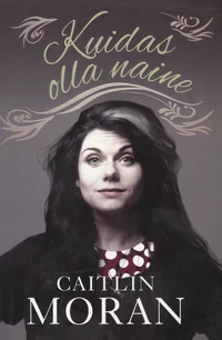 Kuidas olla naine