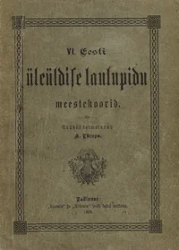 VI. Eesti üleüldise laulupidu meestekoorid