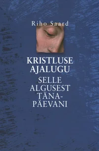 Kristluse ajalugu selle algusest tänapäevani