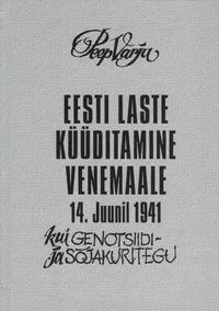 Eesti laste küüditamine Venemaale 14. juunil 1941 kui genotsiidi- ja sõjakuritegu