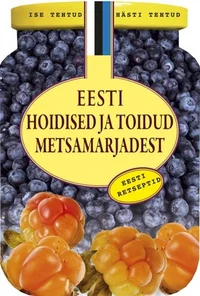 Eesti hoidised ja toidud metsamarjadest