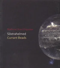 Sõstrahelmed. Currant beads