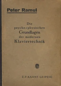 Die psycho-physischen Grundlagen der modernen Klaviertechnik