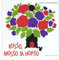Kusśo, Mosśo ja Hopśo