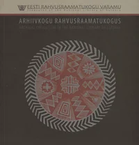 Arhiivkogu Rahvusraamatukogus. Archival Collection in the National Library of Estonia