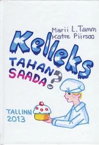 Kelleks tahan saada?