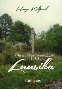 Ühest iidsest muusikast sai külakene Luusika