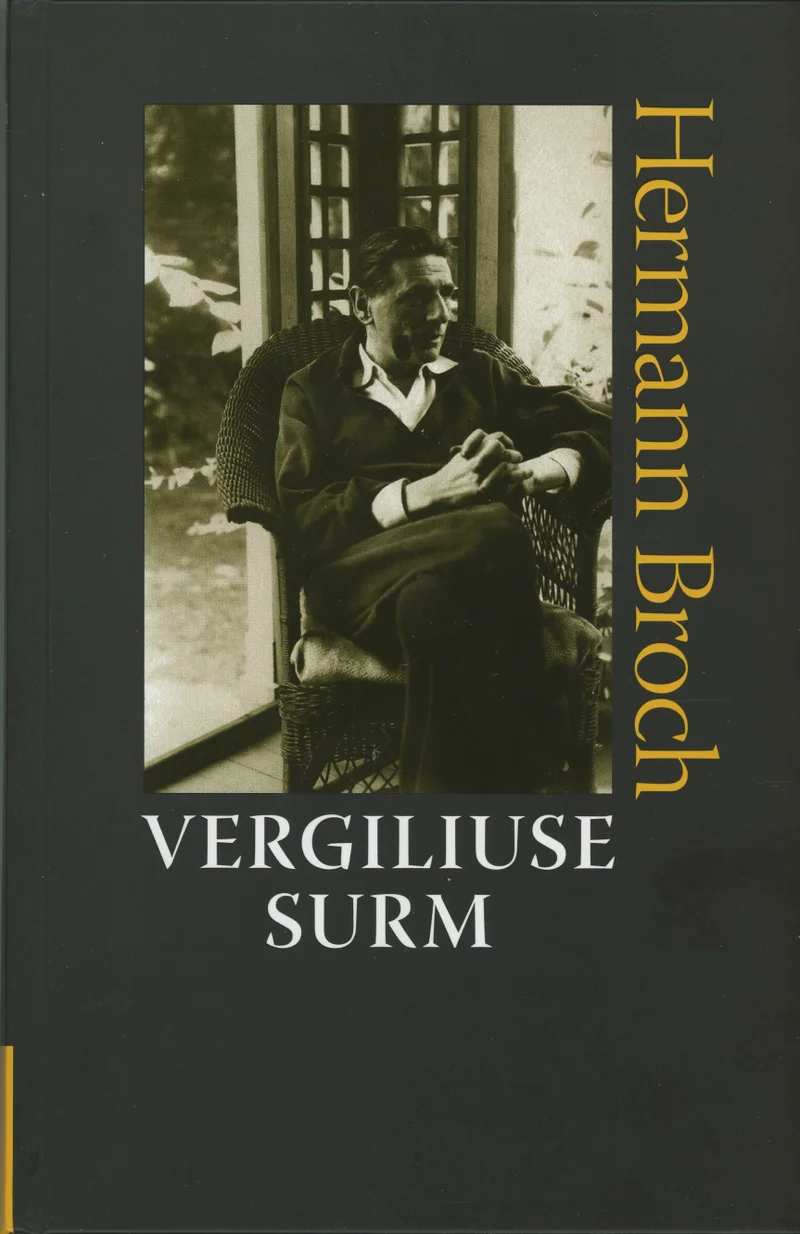 Vergiliuse surm - Hermann Broch (Eesti Keele Sihtasutus, 2013). Tumehallil taustal mustvalge foto istuvast mehest, kes on rõivastatud ülikonda ja toetub toolile. Kaanekujundus on minimalistlik ja klassikaline.
