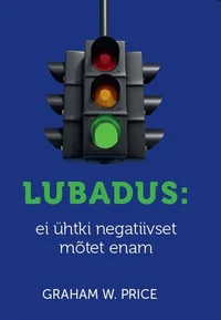 Lubadus: ei ühtki negatiivset mõtet enam