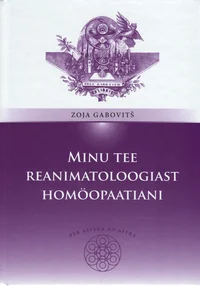 Minu tee reanimatoloogiast homöopaatiani
