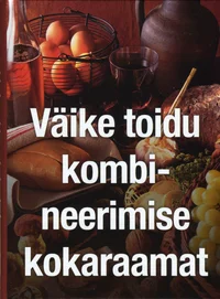 Väike toidu kombineerimise kokaraamat