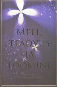 Meel, teadvus ja loomine