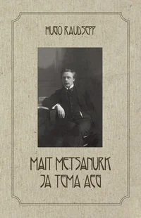 Mait Netsanurk ja tema aeg