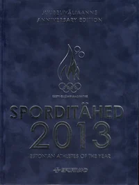 Sporditähed 2013. Estonian Athletes of the Year 2013