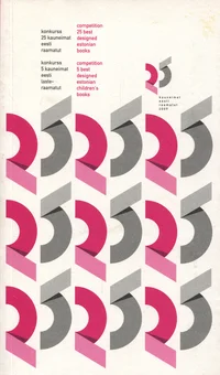 Konkurss «25 kauneimat eesti raamatut 2009». Konkurss «5 kauneimat eesti lasteraamatut 2009». Competition «25 best designed estonian books 2009». Competition «5 best designed estonian children's books 2009»