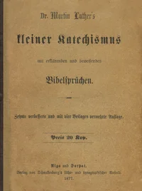 Dr. Martin Luther's kleiner Katechismus mit erklärenden und beweisenden Bibelsprüchen