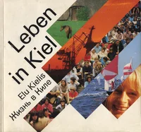 Leben in Kiel. Elu Kielis. Жизнь в Киле