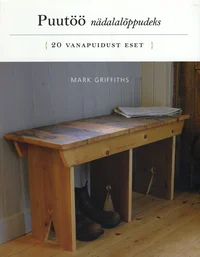 Puutöö nädalalõppudeks