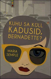 Kuhu sa küll kadusid, Bernadette?