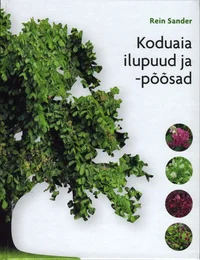 Koduaia ilupuud ja -põõsad