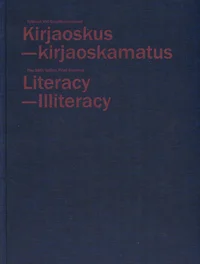 Tallinna XVI Graafikatriennaal «Kirjaoskus – kirjaoskamatus». The 16th Tallinn Print Triennial «Literacy - illliteracy»