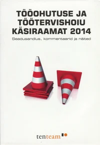 Tööohutuse ja töötervishoiu käsiraamat 2014