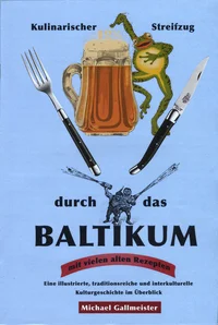 Kulinarischer Streifzug durch das Baltikum mit vielen alten Rezepten