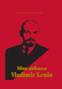 Minu abikaasa - Vladimir Lenin