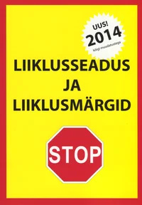 Liiklusseadus ja liiklusmärgid 2014