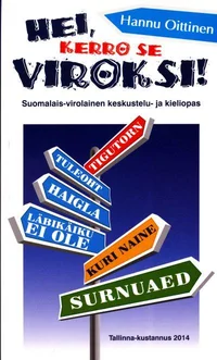 Hei, kerro se viroksi! Hei, ütle sama eesti keeles!