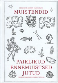 Muistendid. Paiklikud ennemuistsed jutud