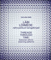 Läbi lõimede. Threads Through Time