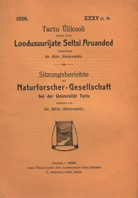 Tartu Ülikooli juures oleva Loodusuurijate Seltsi Aruanded. Sitzungsberichte der Naturforscher-Gesellschaft bei der Universität Tartu