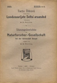 Tartu Ülikooli juures oleva Loodusuurijate Seltsi Aruanded. Sitzungsberichte der Naturforscher-Gesellschaft bei der Universität Dorpat